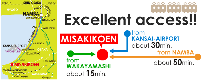 Excellent access!about 30min. from Kansai Airport about 50min. from Namba about 15min. from Wakayama