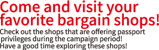 Come and visit your favorite bargain shops!